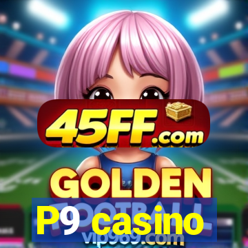 P9 casino